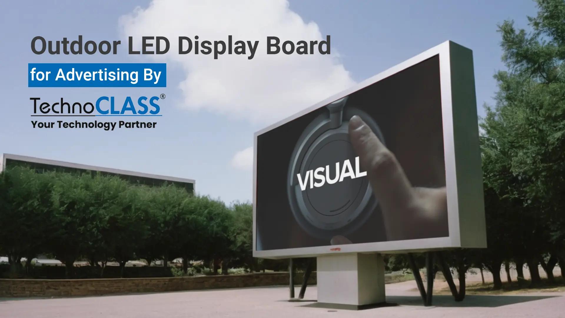 Outdoor LED Display Boards & Advertising Screen | TechnoClass